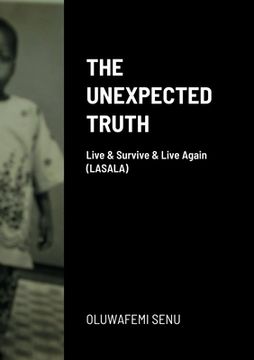 portada The Unexpected Truth: Live & Survive & Live Again (LASALA) (en Inglés)
