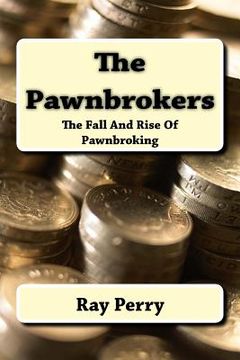 portada The Pawnbrokers: The Fall And Rise Of Pawnbroking