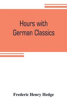 portada Hours with German classics: from the Nibelungenlied to Heinrich Heine (en Inglés)