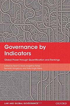 portada Governance by Indicators: Global Power Through Quantification and Rankings (Law and Global Governance) (in English)