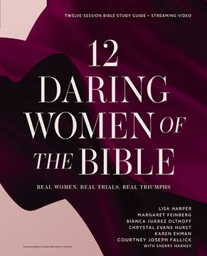 portada 12 Daring Women of the Bible Study Guide Plus Streaming Video: Real Women, Real Trials, Real Triumphs (in English)