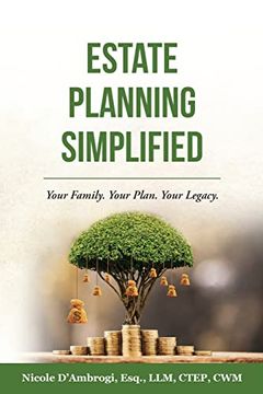 portada Estate Planning Simplified: Your Family. Your Plan. Your Legacy. (en Inglés)