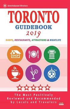 portada Toronto Guidebook 2019: Shops, Restaurants, Entertainment and Nightlife in Toronto, Canada (City Guidebook 2019) (in English)