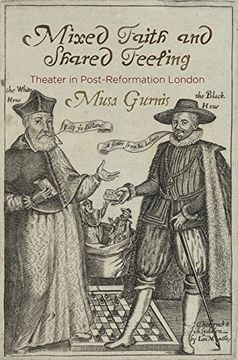 portada Mixed Faith and Shared Feeling: Theater in Post-Reformation London (in English)