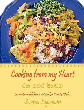 portada cooking from my heart: loving spoonfuls from a sri lankan family kitchen (en Inglés)