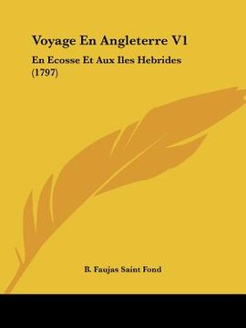 portada Voyage En Angleterre V1: En Ecosse Et Aux Iles Hebrides (1797) (en Francés)