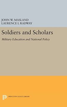 portada Soldiers and Scholars: Military Education and National Policy (Princeton Legacy Library) (in English)