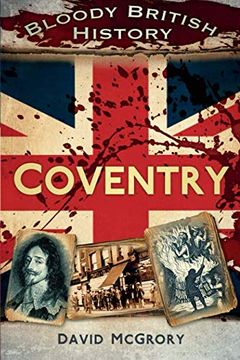 portada Bloody British History: Coventry (en Inglés)