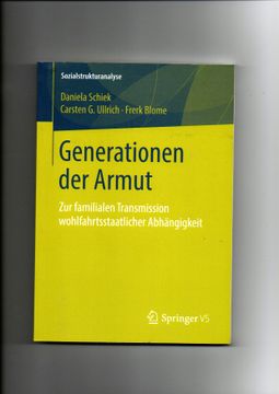 portada Daniela Schiek, Carsten g. Ullrich, Generationen der Armut - zur Familialen Transmission Wohlfahrtsstaatlicher Abhängigkeit (en Alemán)