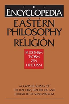 portada The Encyclopedia of Eastern Philosophy and Religion: Buddhism, Hinduism, Taoism, zen (en Inglés)
