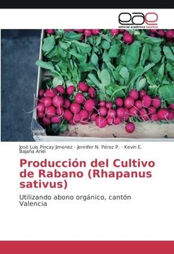 portada Producción del Cultivo de Rabano (Rhapanus sativus): Utilizando abono orgánico, cantón Valencia (Spanish Edition)