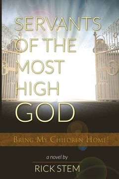 portada Servants of the Most High God Bring My Children Home (en Inglés)