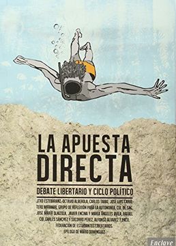 portada La apuesta directa: Debate libertario y ciclo político (in Spanish)