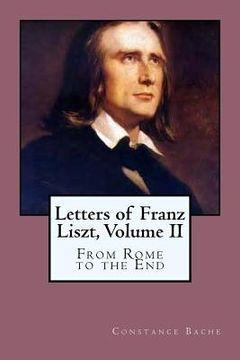 portada Letters of Franz Liszt, Volume II (en Inglés)