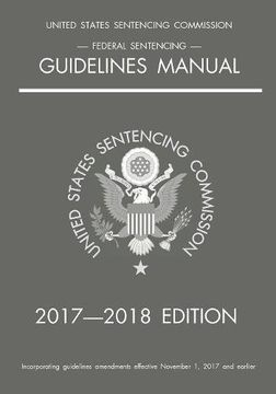 portada Federal Sentencing Guidelines Manual; 2017-2018 Edition