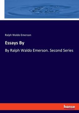 portada Essays By: By Ralph Waldo Emerson. Second Series (en Inglés)
