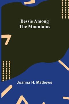 portada Bessie among the Mountains