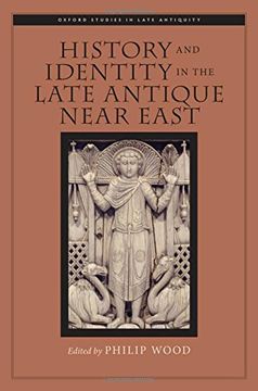 portada History and Identity in the Late Antique Near East (Oxford Studies in Late Antiquity) (en Inglés)
