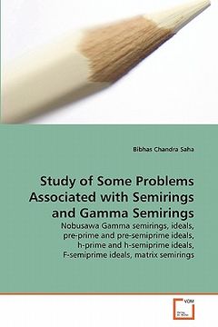 portada study of some problems associated with semirings and gamma semirings (en Inglés)