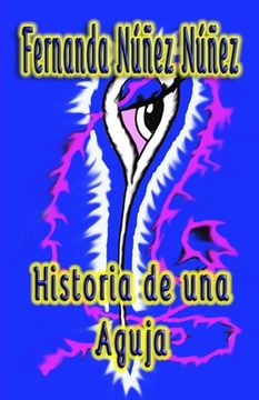 portada Historia de una Aguja: ==)) Literatura Infantil y Juvenil - Libro Didáctico ((== (in Spanish)