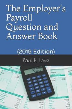 portada The Employer's Payroll Question and Answer Book: (2019 Edition) (en Inglés)
