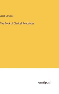 portada The Book of Clerical Anecdotes (en Inglés)