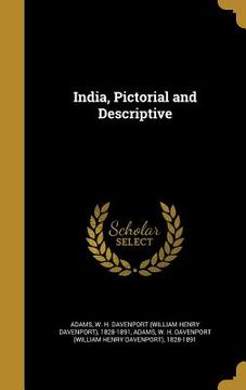 portada India, Pictorial and Descriptive (en Inglés)