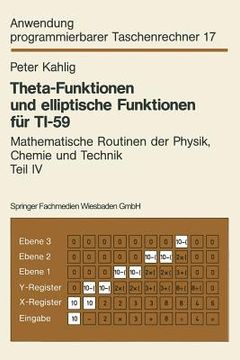 portada Theta-Funktionen Und Elliptische Funktionen Für Ti-59: Mathematische Routinen Der Physik, Chemie Und Technik Teil IV (en Alemán)