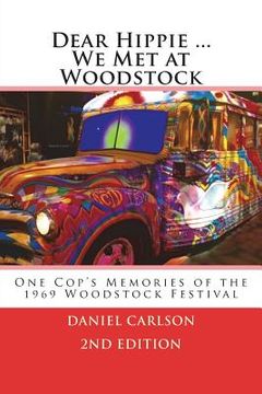 portada Dear Hippie We Met At Woodstock: One Cop's Memories Of The 1969 Woodstock Festival (en Inglés)
