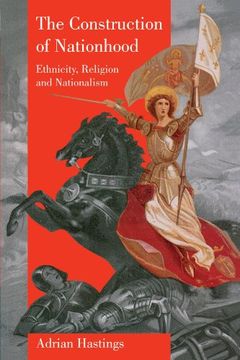 portada The Construction of Nationhood: Ethnicity, Religion and Nationalism (The Wiles Lectures) (in English)