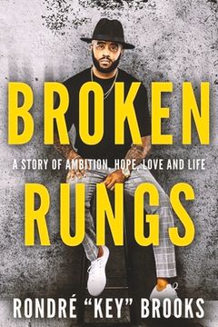 portada Broken Rungs: A Story of Ambition, Hope, Love and Life.