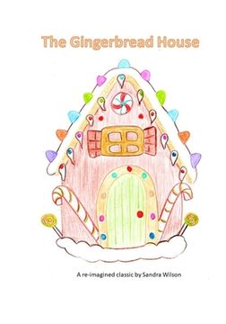 portada The Gingerbread House: a re-imagined classic (en Inglés)
