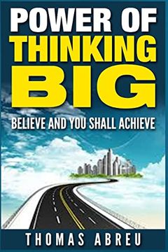 portada Power of Thinking Big: Believe and you Shall Achieve (in English)