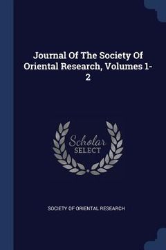 portada Journal Of The Society Of Oriental Research, Volumes 1-2