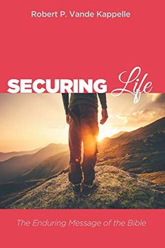 portada Securing Life: The Enduring Message of the Bible (en Inglés)