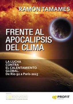 portada Frente al apocalipsis del clima: La lucha contra el calentamiento global. De Río-92 a París-2016