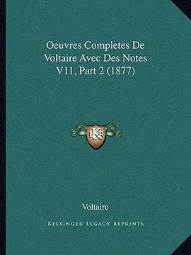 portada Oeuvres Completes De Voltaire Avec Des Notes V11, Part 2 (1877) (en Francés)