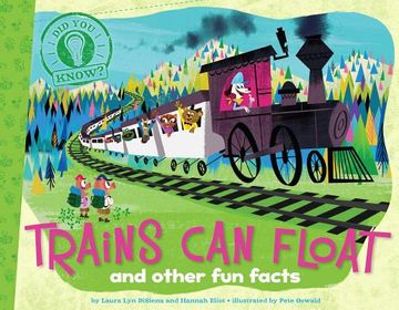 portada Trains Can Float: And Other Fun Facts (en Inglés)