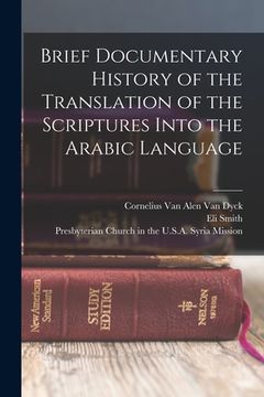 portada Brief Documentary History of the Translation of the Scriptures Into the Arabic Language (en Inglés)