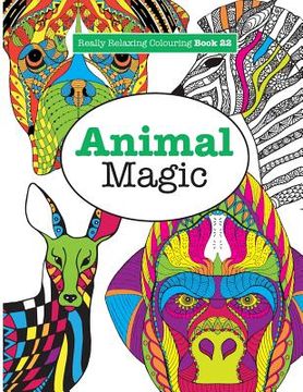 portada Really RELAXING Colouring Book 22: Animal Magic (en Inglés)