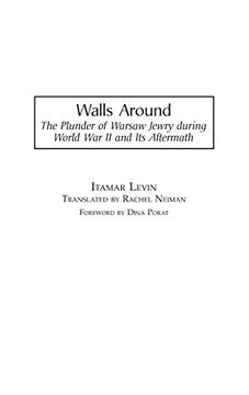 portada Walls Around: The Plunder of Warsaw Jewry During World war ii and its Aftermath (en Inglés)