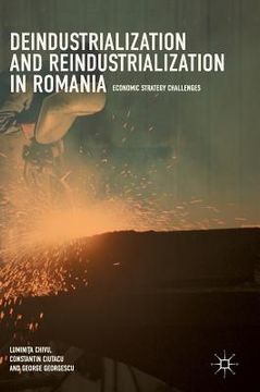 portada Deindustrialization and Reindustrialization in Romania: Economic Strategy Challenges (en Inglés)
