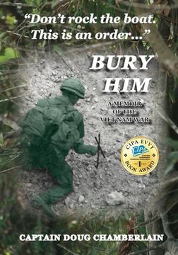 portada Bury Him: A Memoir of the Viet Nam War (in English)