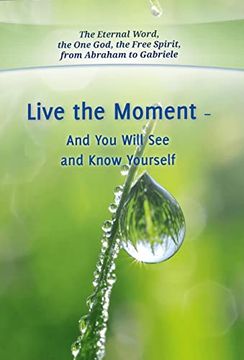 portada Live the Moment - and you Will see and Know Yourself (en Inglés)