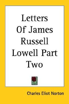 portada letters of james russell lowell part two (en Inglés)