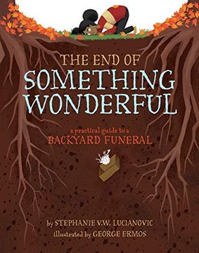 portada The end of Something Wonderful: A Practical Guide to a Backyard Funeral (en Inglés)