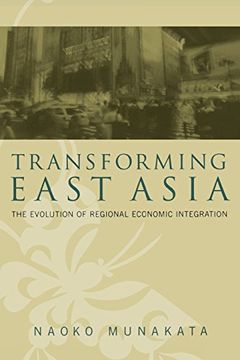 portada Transforming East Asia: The Evolution of Regional Economic Integration (in English)