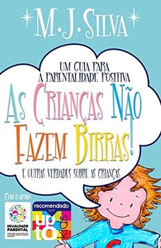 portada As Crianças não Fazem Birras- um Guia Essencial de Parentalidade Positiva: Descubra a Conexão & Crie com o Coração: 2 (en Portugués)