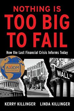 portada Nothing is too big to Fail: How the Last Financial Crisis Informs Today (en Inglés)