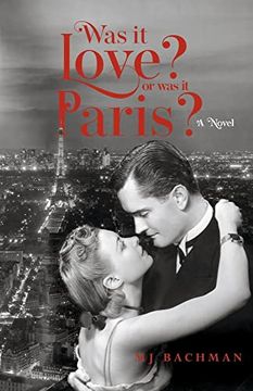 portada Was it Love? Or was it Paris? A Novel (en Inglés)